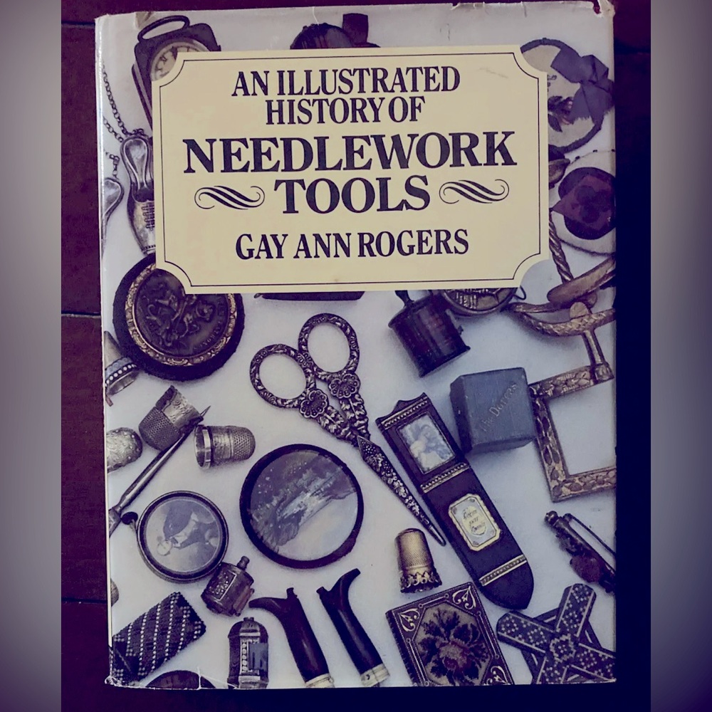 An Illustrated History of Needlework Tools SIGNED Gay Ann Rogers HC DJ 1983
